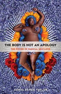 The Body Is Not an Apology by Sonya Renee Taylor in Books About Finding Yourself | BookRiot.com