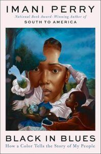 book cover of Black in Blues: How a Color Tells the Story of My People by Imani Perry